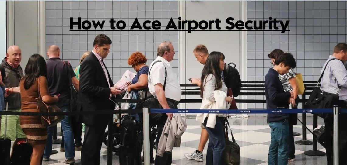 How to Ace Airport Security | Travel Advice