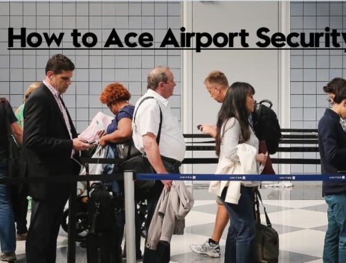 How to Ace Airport Security | Travel Advice